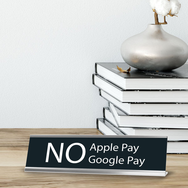 Signs ByLITA No Apple Pay, No Google Pay Desk Sign Wayfair